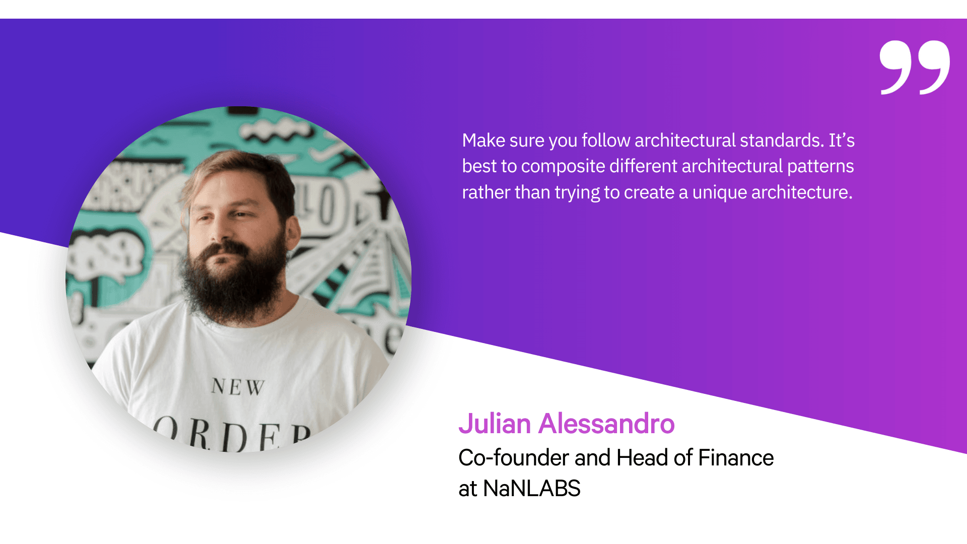 A quote about following architectural standards from Julian Alessandro, Co-Founder and Head of Finance at NaNLABS.