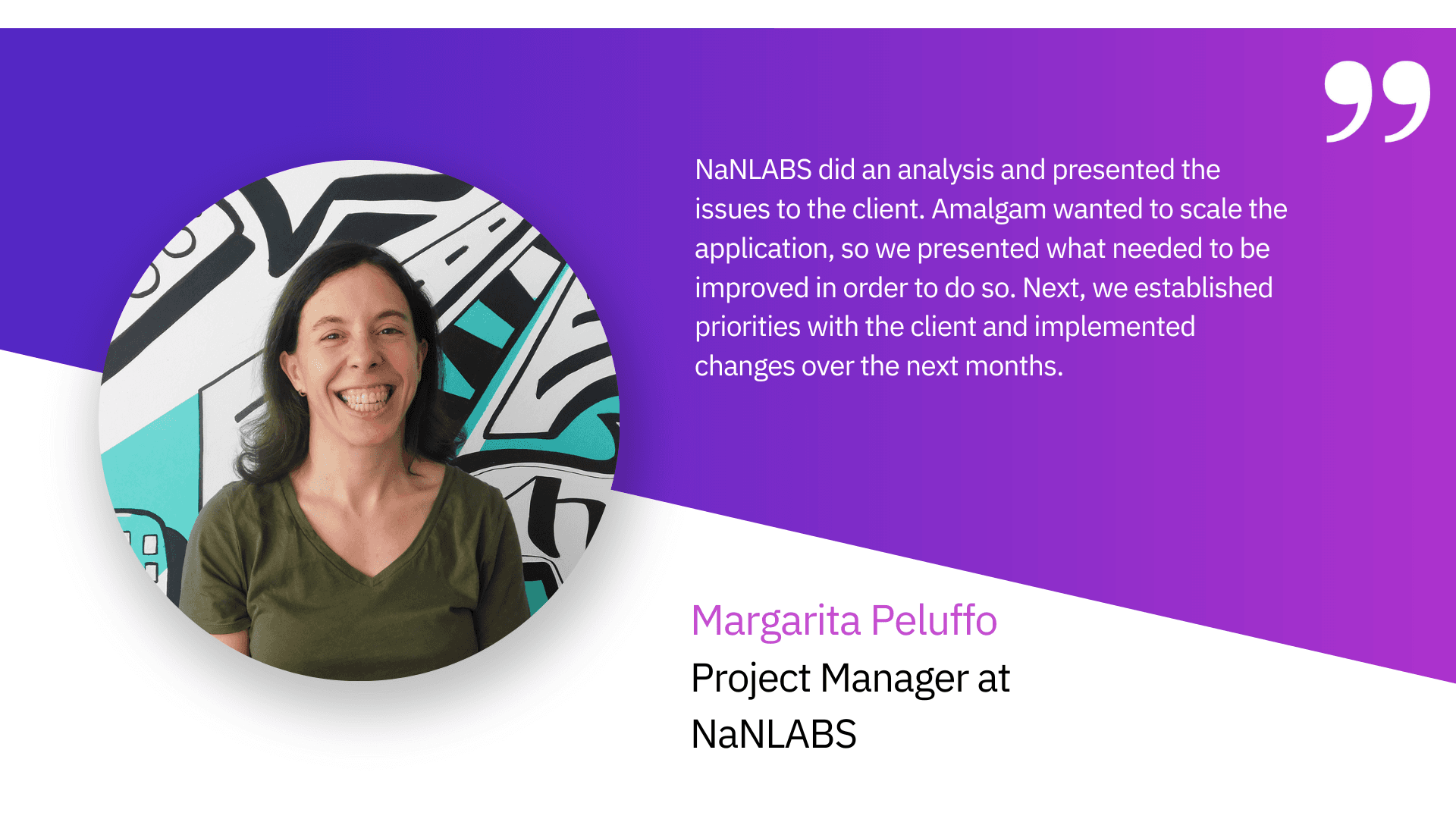 Scale Your Business with Enterprise level Software - quote from Margarita Peluffo, Project Manager at NaNLABS about scaling up Amalgam’s MVP to enterprise level software