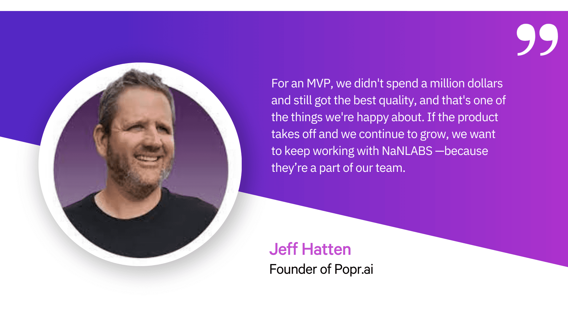 Quote by Popr.ai founder on partnering with NaNLABS to build MVPs